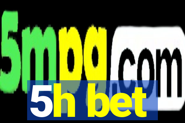 5h bet